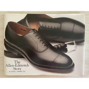 The Allen Edmonds Story Hardcover Book by Peter L. Danner, Ph.D.